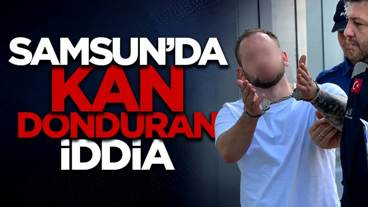 Samsun'da kız arkadaşının alnına tüfek dayayıp darp iddiasına tutuklama