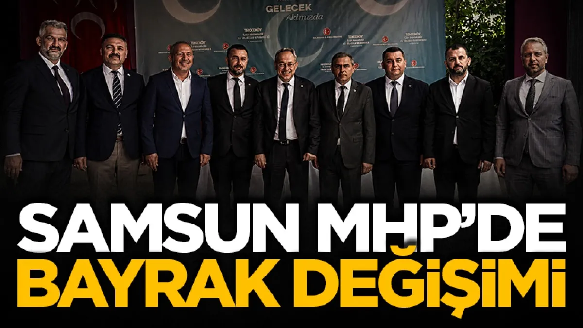 Samsun'da MHP'nin Canik ve Tekkeköy ilçe kongreleri tamamlandı