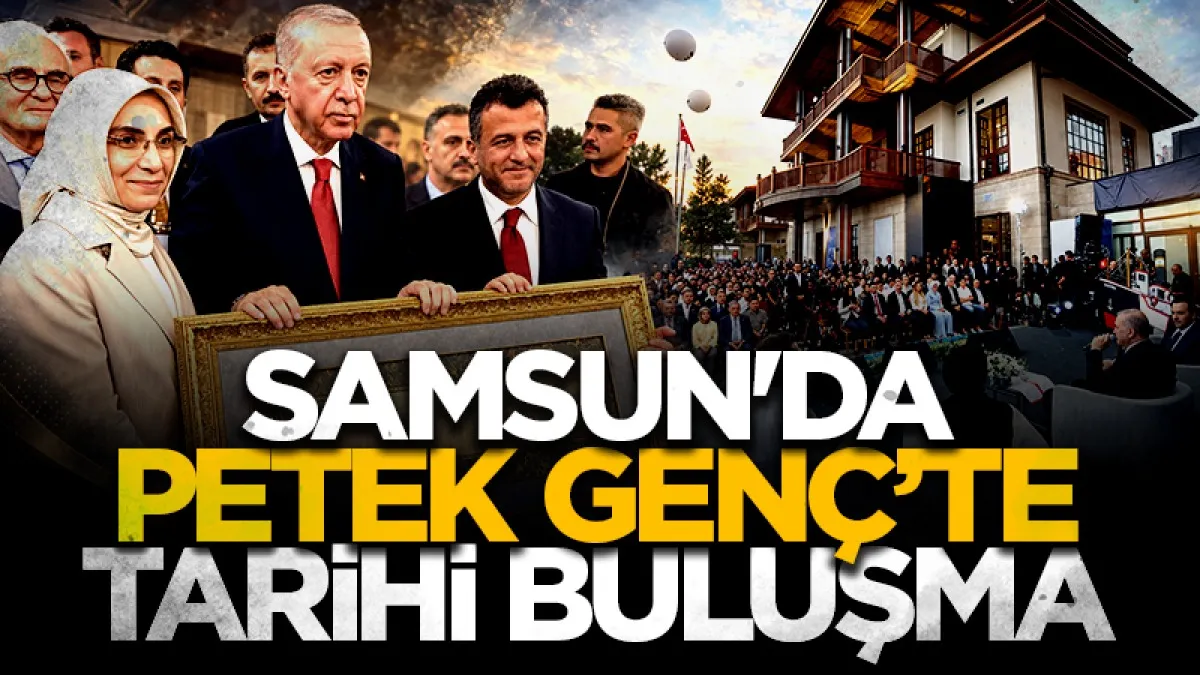 Samsun'da Petek Genç’te tarihi buluşma