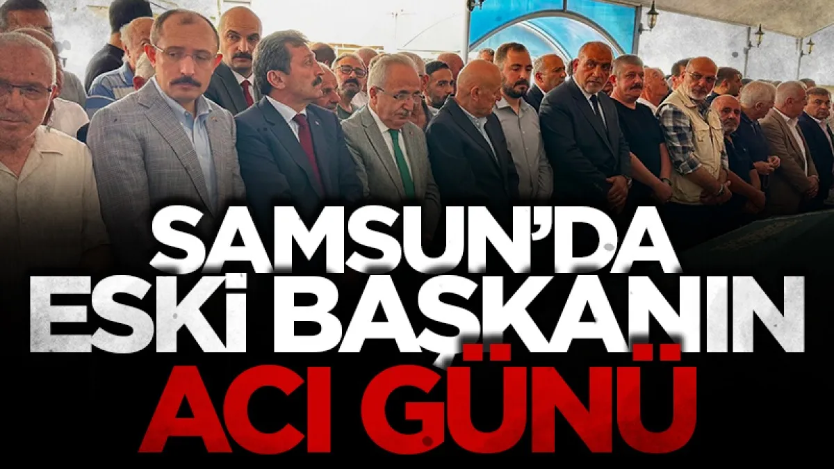 Samsun'da Süleyman Kaldırım'ın acı günü