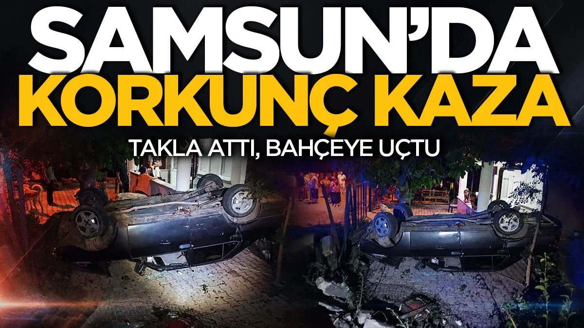 Samsun'da takla atan otomobil evin bahçesine girdi
