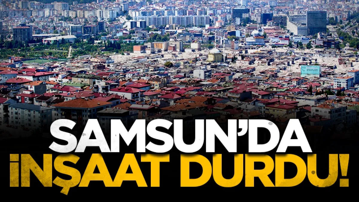 Samsun'da yapı belgesi azaldı, yapı kullanım izni ise çoğaldı
