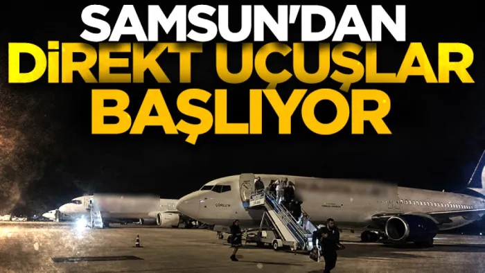 Samsun'dan direkt uçuşlar başlıyor