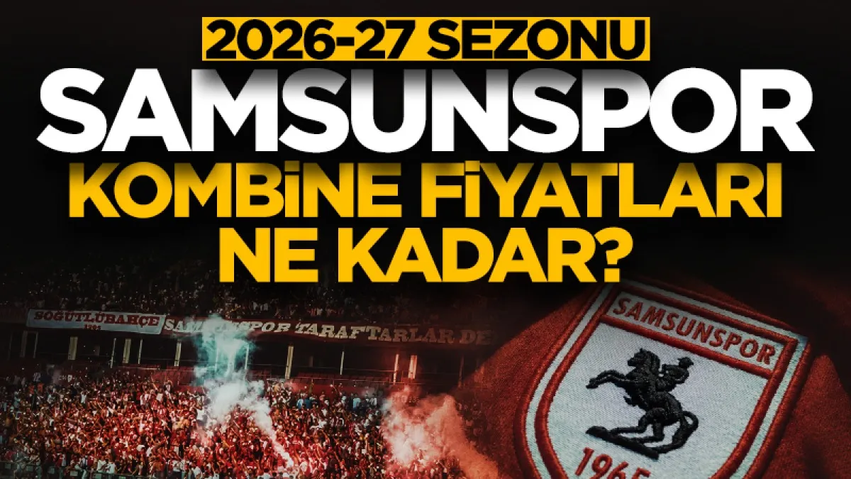 Samsunspor 2026-2027 kombine bilet fiyatları ne kadar? İşte tribün tribün fiyat listesi
