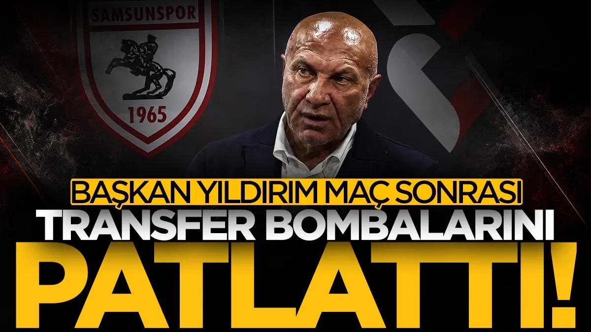 Samsunspor Başkanı Yüksel Yıldırım, Göztepe maçı sonrası transfer bombalarını duyurdu!