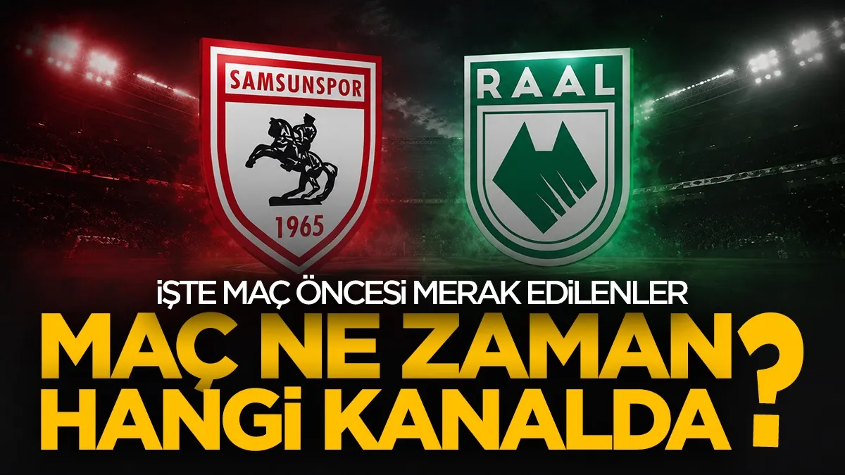 Samsunspor - RAAL La Louvière maçı ne zaman, saat kaçta, hangi kanalda?