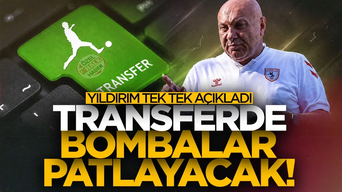 Samsunspor transferde bombaları patlatacak! Başkan Yüksel Yıldırım tek tek açıkladı...