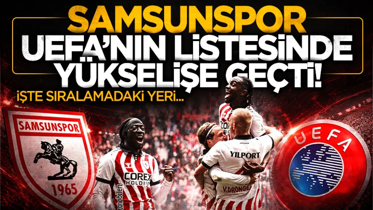 Samsunspor UEFA’nın listesinde yükselişe geçti!