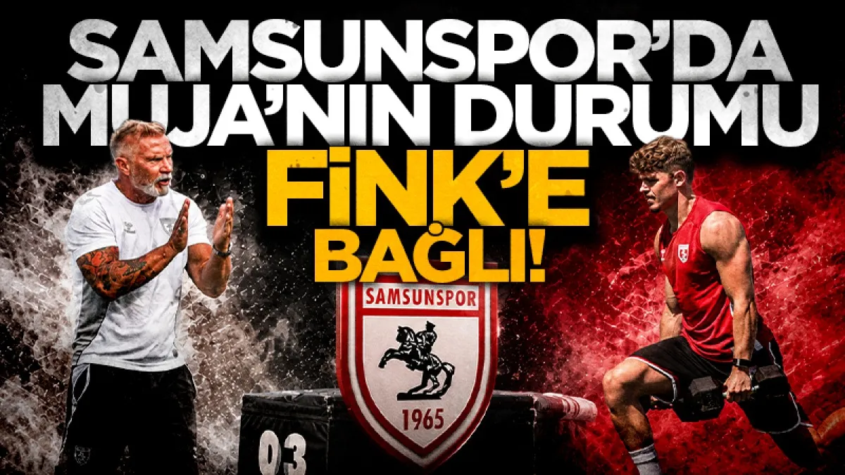 Samsunspor'da Arbnor Muja'nın geleceği Thorsten Fink'in raporuna bağlı