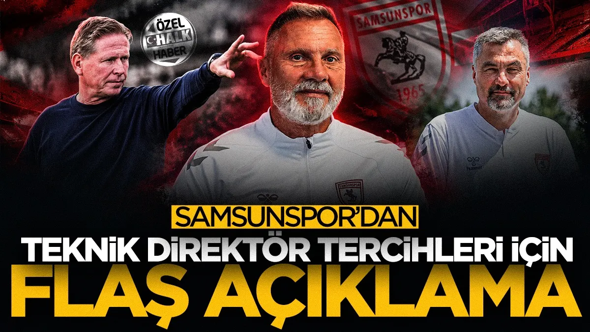 Samsunspor'da Fuat Çapa’dan teknik direktör tercihleri için dikkat çeken açıklama
