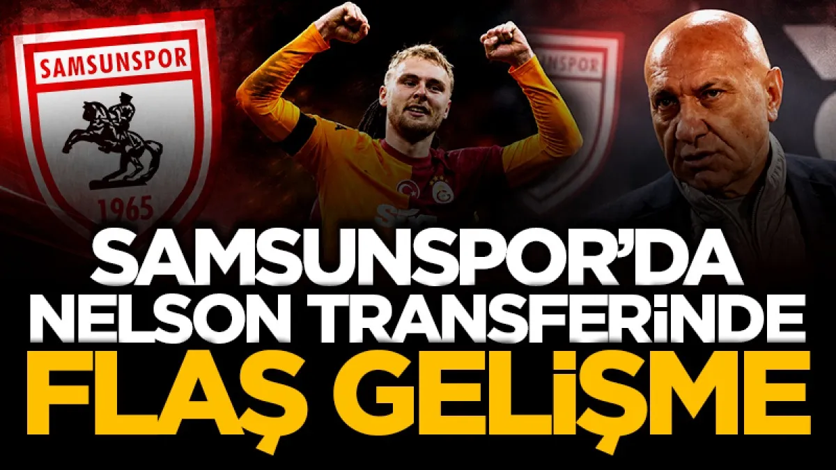 Samsunspor’da Nelsson transferinde flaş gelişme!