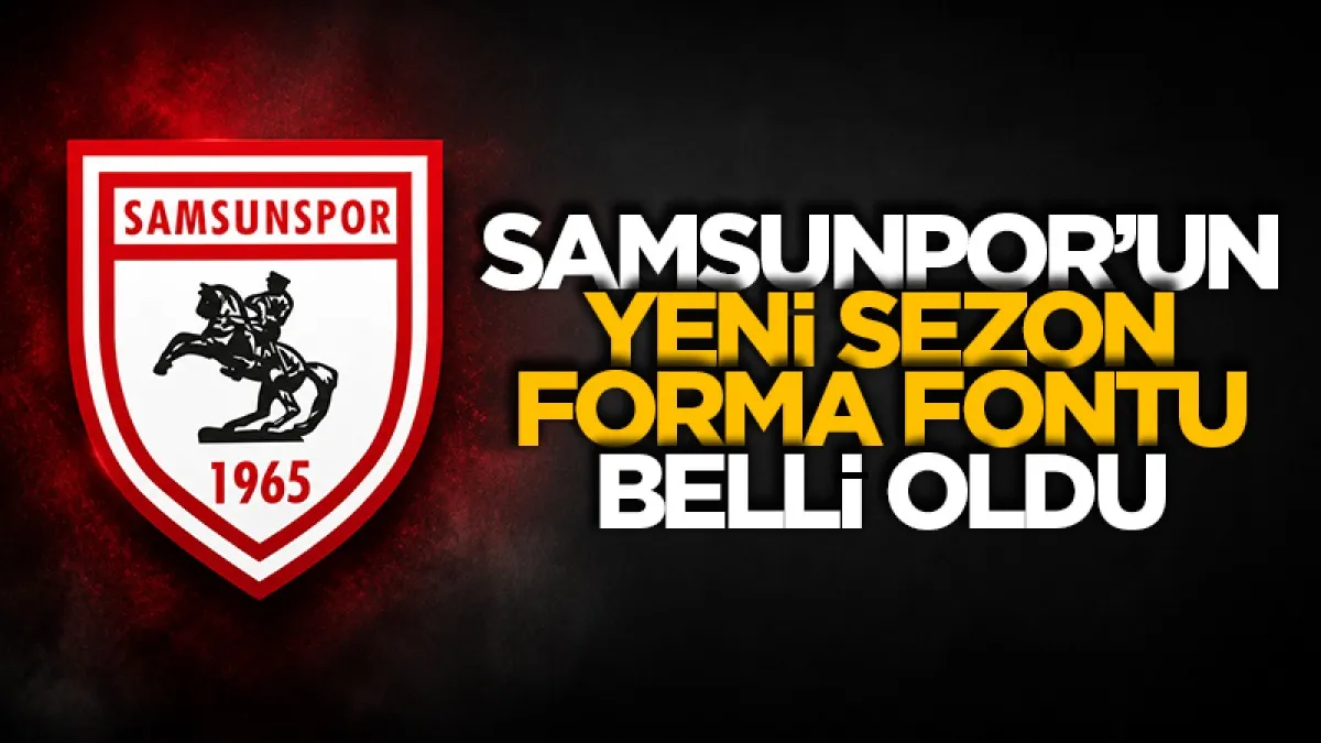 Samsunspor'da yeni sezon forma fontu belli oldu