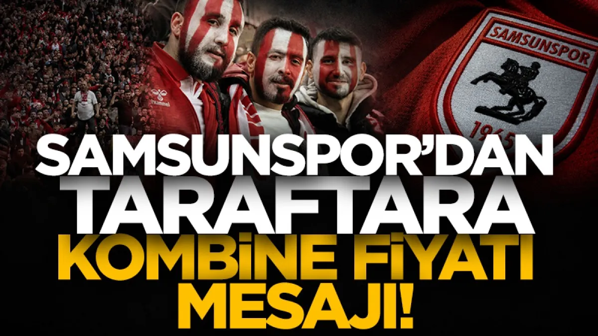 Samsunspor'dan taraftara kombine fiyatı mesajı!