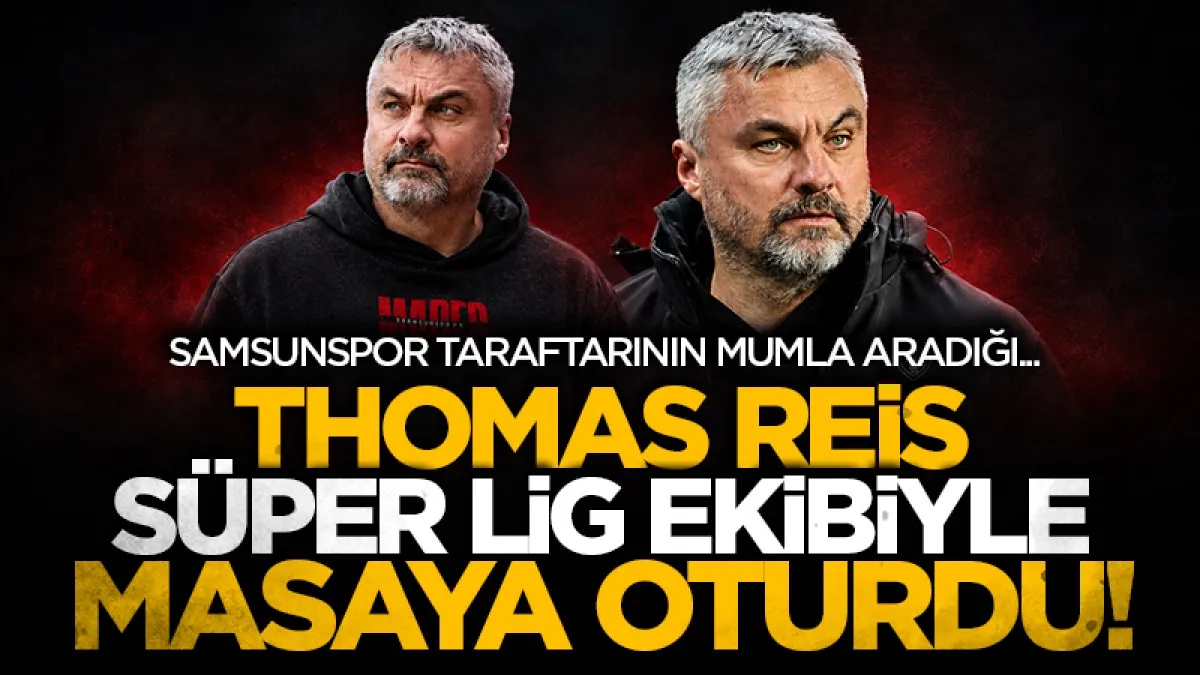 Samsunspor'un eski hocası Thomas Reis Süper Lig ekibiyle masaya oturdu