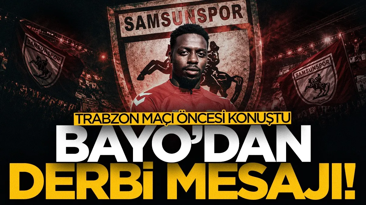 Samsunspor'un golcüsü Mohamed Bayo’dan Trabzonspor maçı öncesi net mesaj