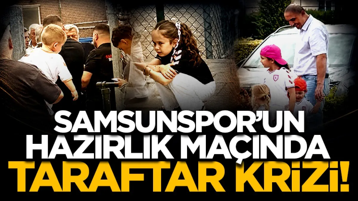 Samsunspor'un hazırlık maçında taraftar krizi