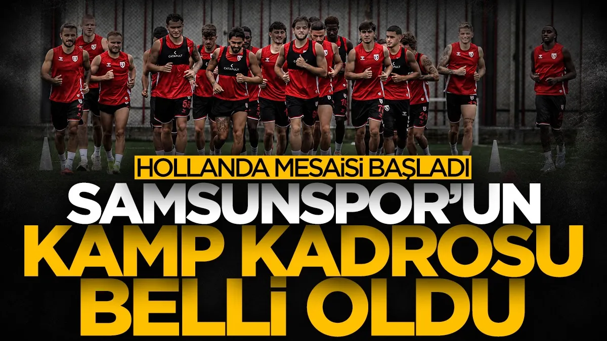 Samsunspor’un Hollanda kamp kadrosu açıklandı