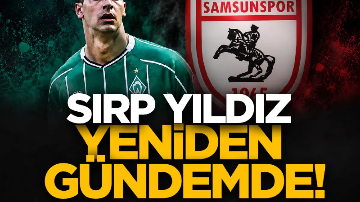 Samsunspor’un Jovan Milosevic ilgisi yeniden gündemde