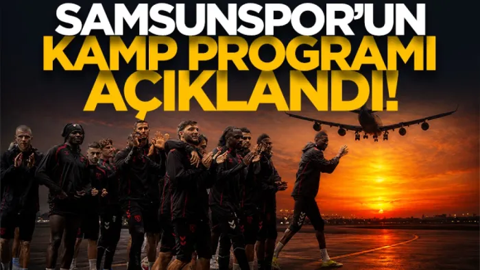 Samsunspor'un yeni sezon kamp programı belli oldu!