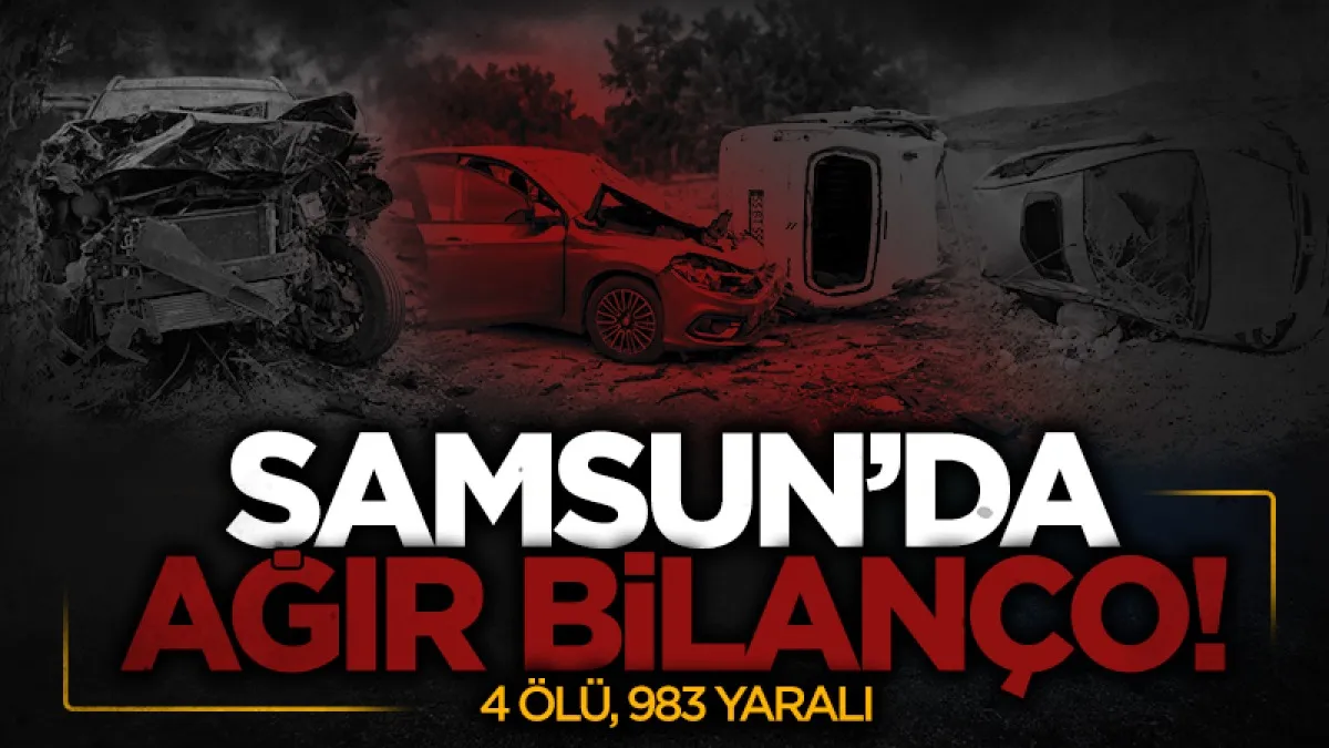 Samsun’un ağustos ayı trafik bilançosu: 4 ölü, 983 yaralı