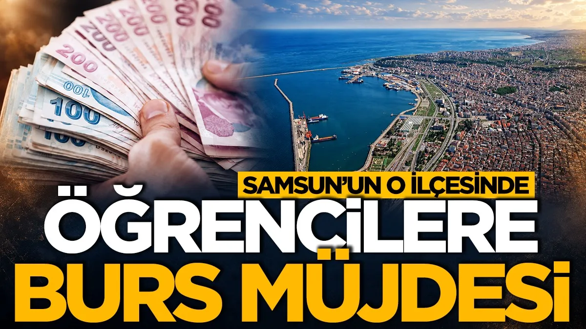 Samsun'un o ilçesinde öğrencilere burs müjdesi