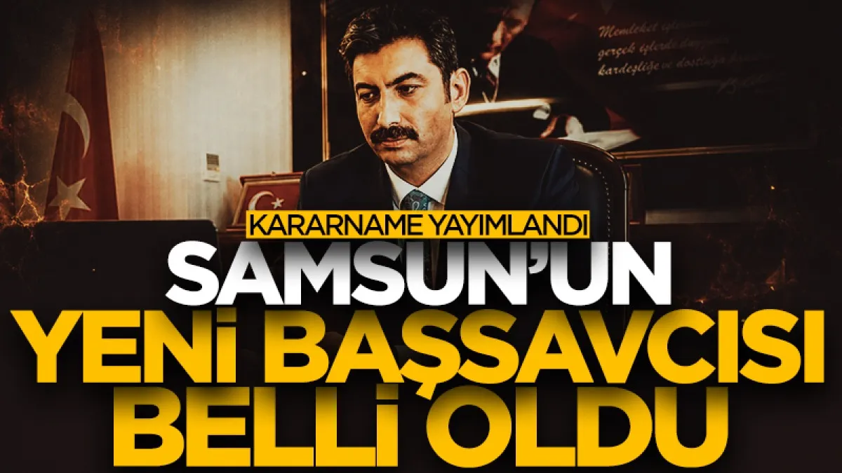 Samsun'un yeni Cumhuriyet Başsavcısı Mustafa Çakmak oldu