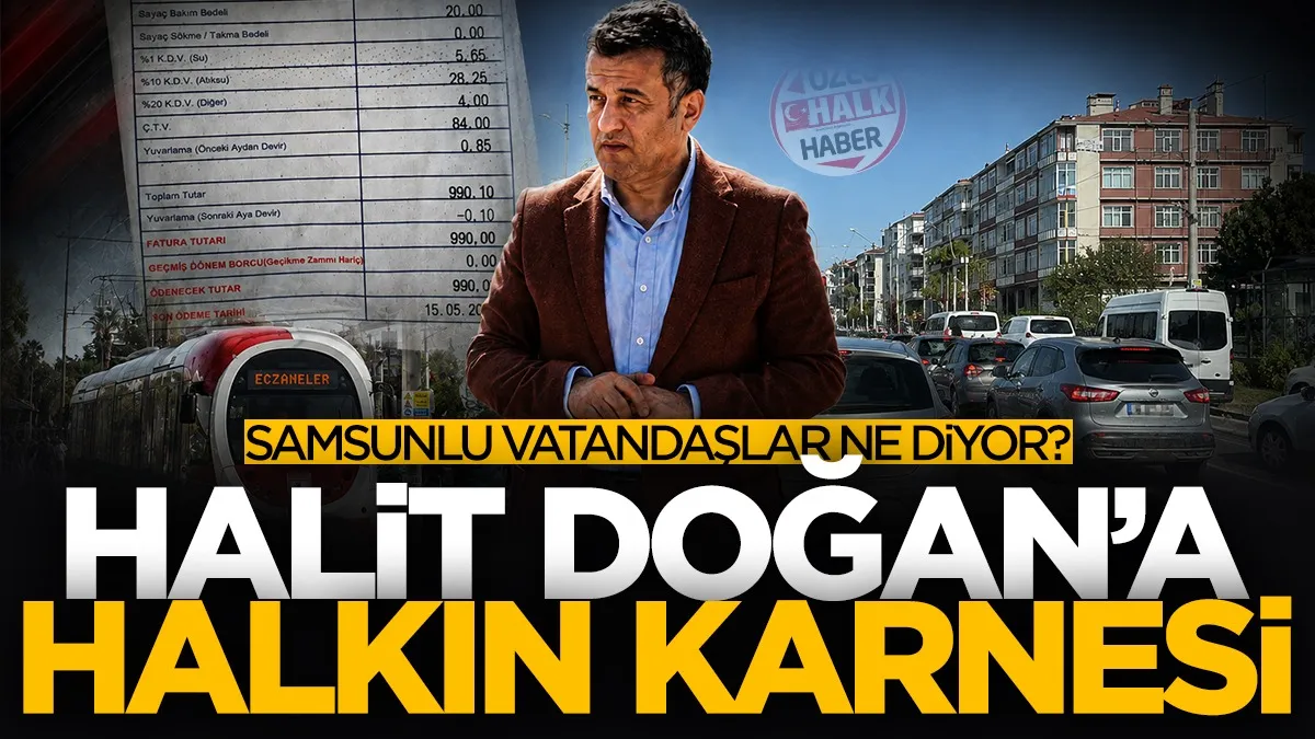SBB Başkanı Halit Doğan'a halkın karnesi! Samsunlular ne diyor?