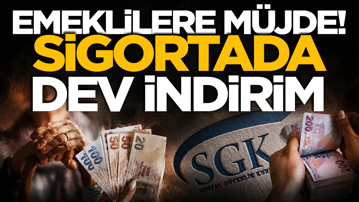 SGK emeklilerine sigortada dev indirim