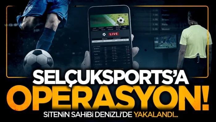 Son dakika... Selçuksports'a yasa dışı bahis operasyonu