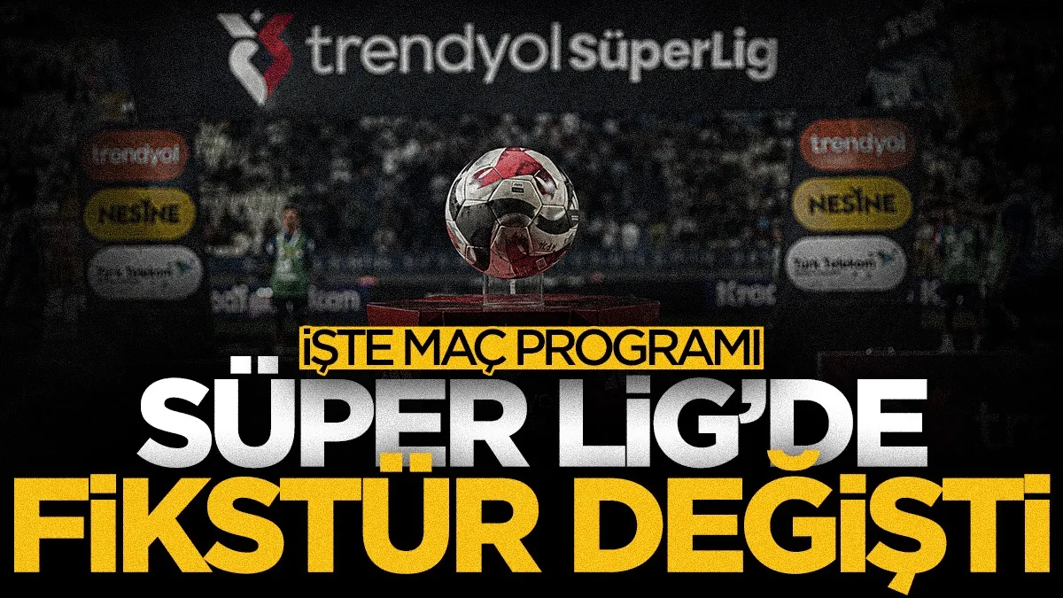 TFF'den Süper Lig fikstüründe değişiklik! İşte 4. hafta programı