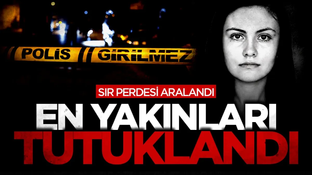 Sır perdesi aralandı: En yakınları tutuklandı