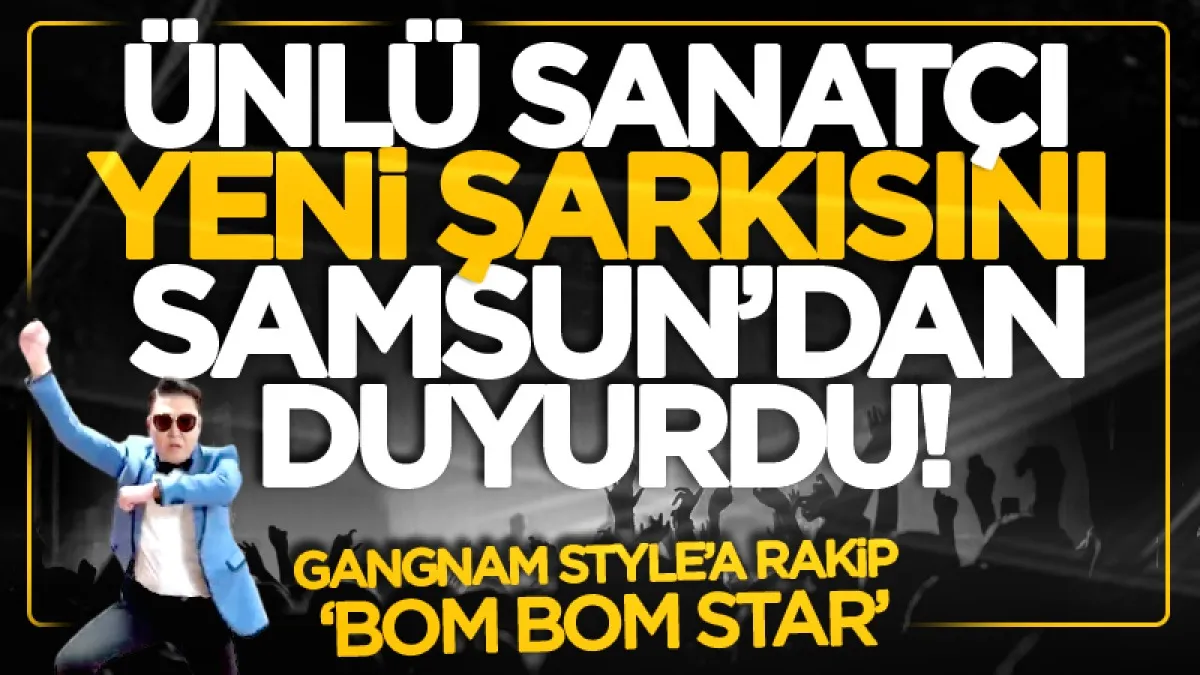 Ünlü sanatçı Mustafa Topaloğlu yeni şarkısını Samsun'dan duyurdu! Gangnam Style'a rakip Bom Bom Star