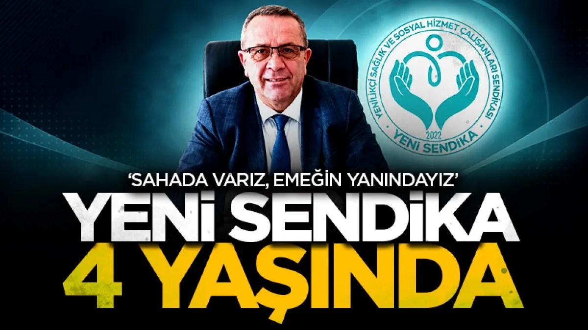 Yeni Sendika 4 yaşında! Samsun İl Başkanı İlhan Öksüz: ‘Sahada varız, emeğin yanındayız’