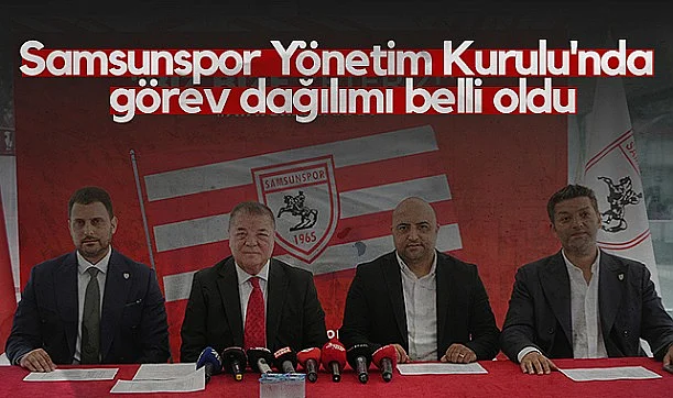 Samsunspor Yönetim Kurulu'nda Görev Dağılımı Belli Oldu