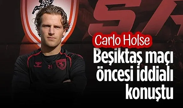 Samsunsporlu Holse'den Beşiktaş Maçı Öncesi İddialı Konuştu