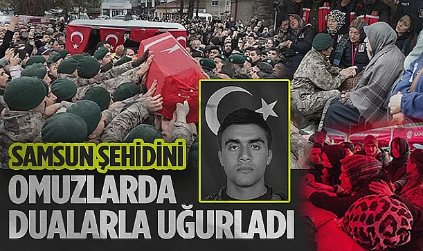 Samsun Şehidini Omuzlarda Dualarla Uğurladı