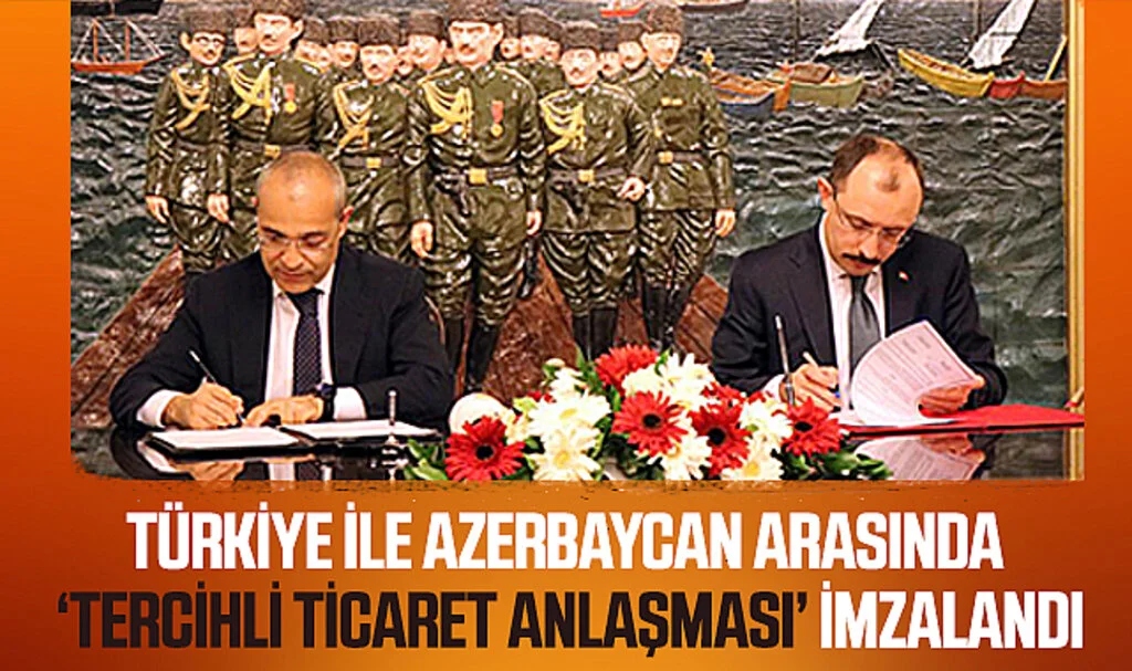 Türkiye ile Azerbaycan Arasında 'Tercihli Ticaret Anlaşması' İmzalandı