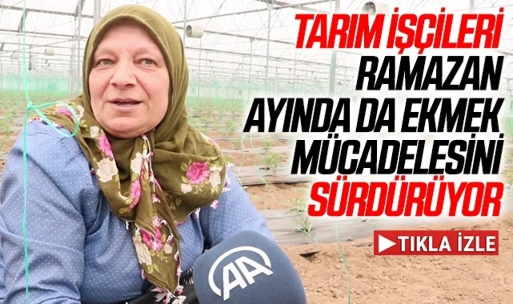 Tarım işçileri ramazan ayında da ekmek mücadelesini sürdürüyor