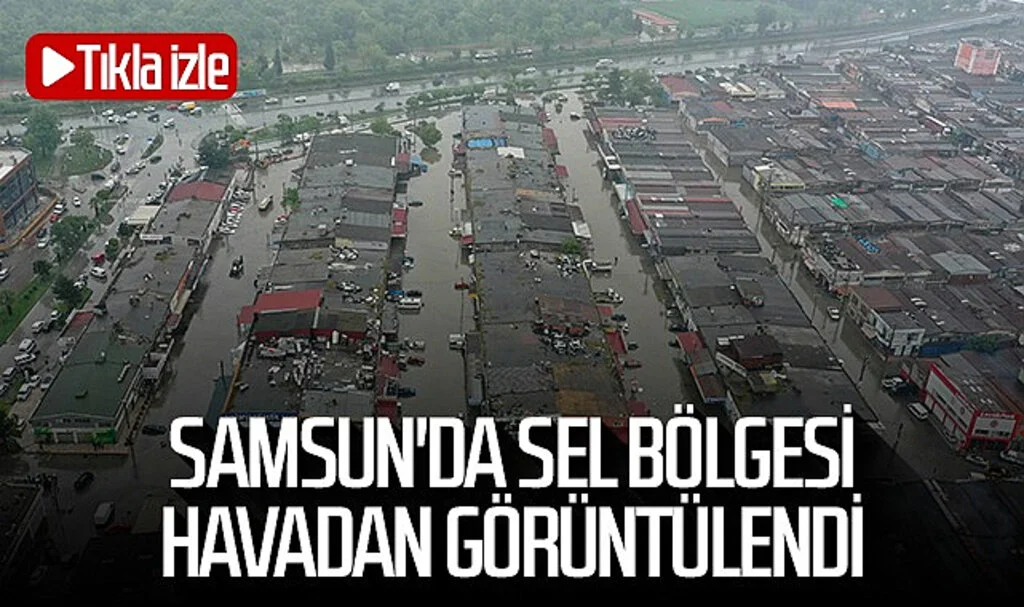 Samsun'da sel bölgesi havadan görüntülendi