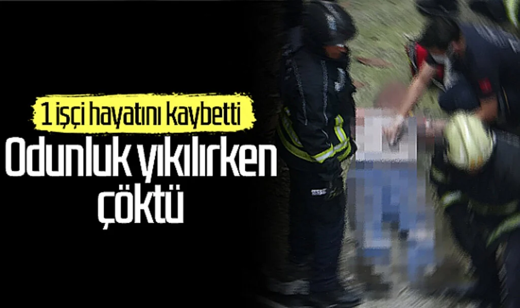 Samsun'da odunluk yıkılırken çöktü, 1 işçi hayatını kaybetti
