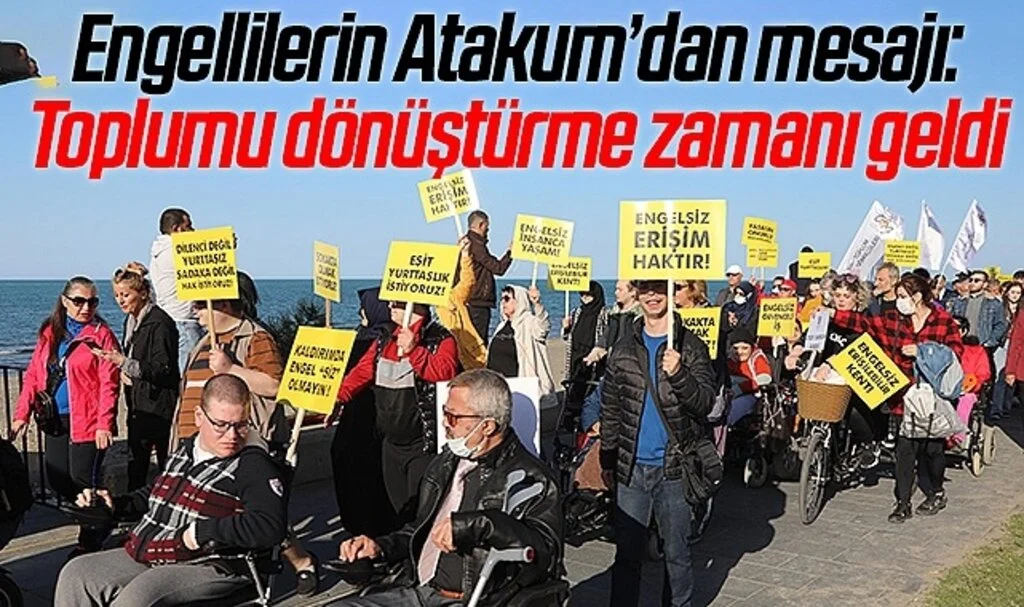 Engellilerin Atakum'dan mesajı: "Toplumu dönüştürme zamanı geldi" 