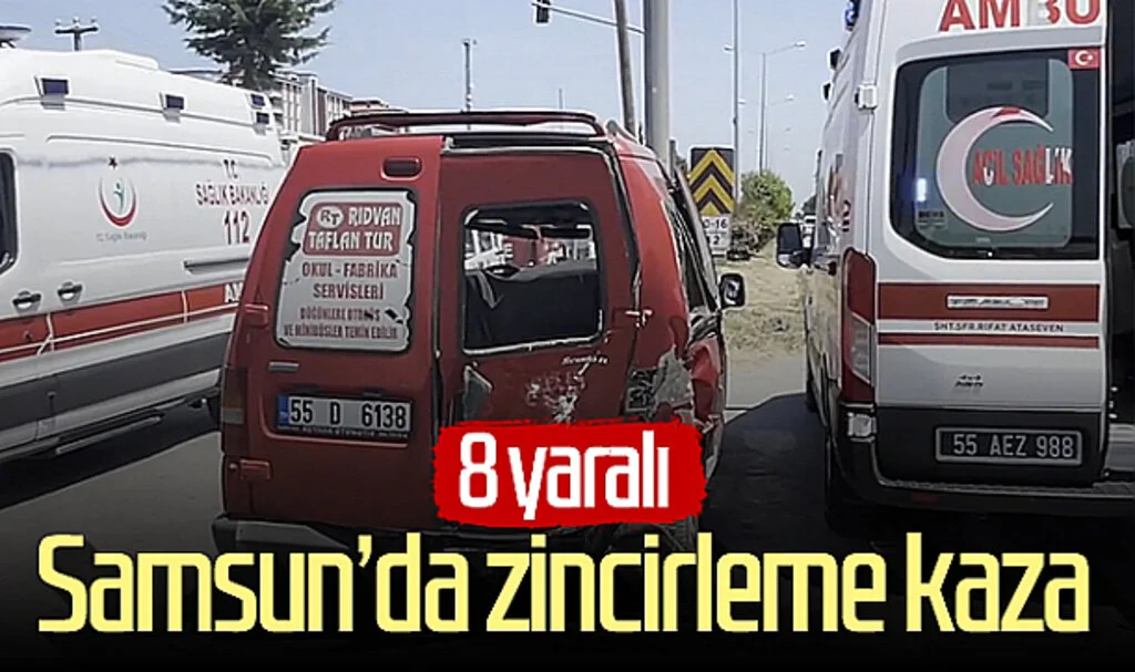 Samsun'da zincirleme kaza: 8 yaralı