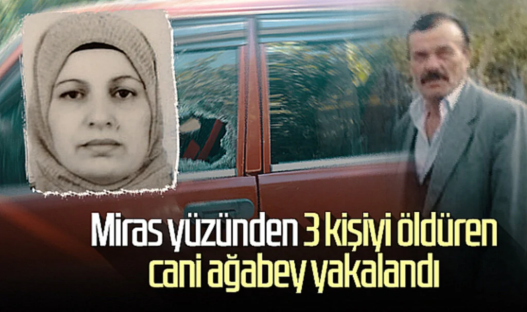 Samsun'da miras yüzünden 3 kişiyi öldüren cani ağabey yakalandı