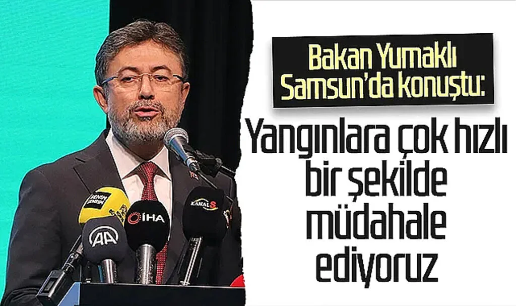 Bakan İbrahim Yumaklı Samsun'da konuştu: "Yangınlara çok hızlı bir şekilde müdahale ediyoruz"