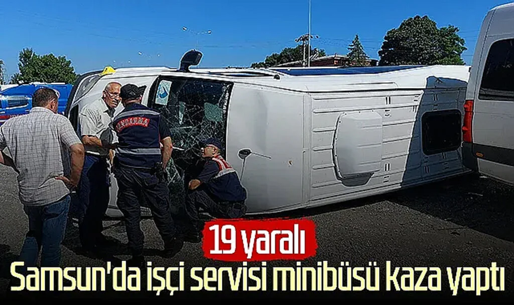 Samsun'da işçi servisi minibüsü kaza yaptı: 19 yaralı