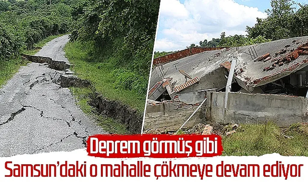 Deprem görmüş gibi: Samsun'daki o mahalle çökmeye devam ediyor