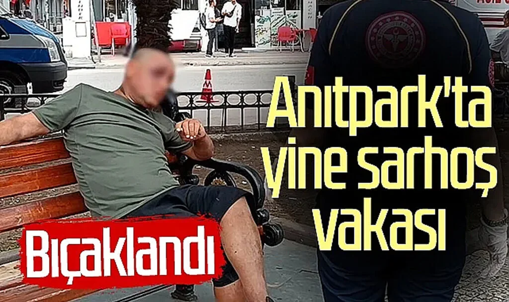 Samsun Anıtpark'ta yine sarhoş vakası! Bıçaklandı...
