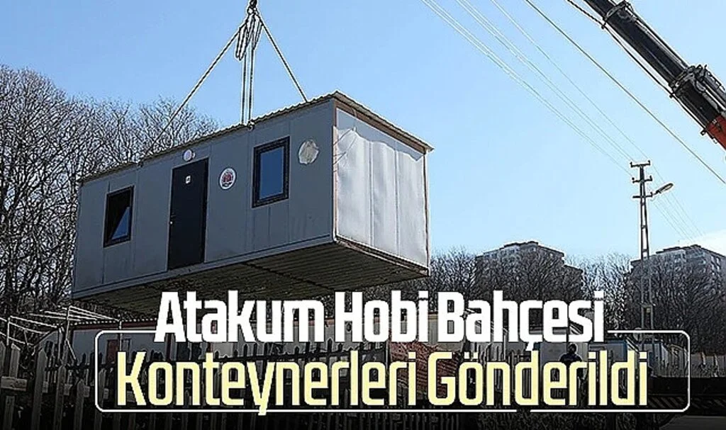 Atakum Hobi Bahçesi Konteynerleri Gönderildi