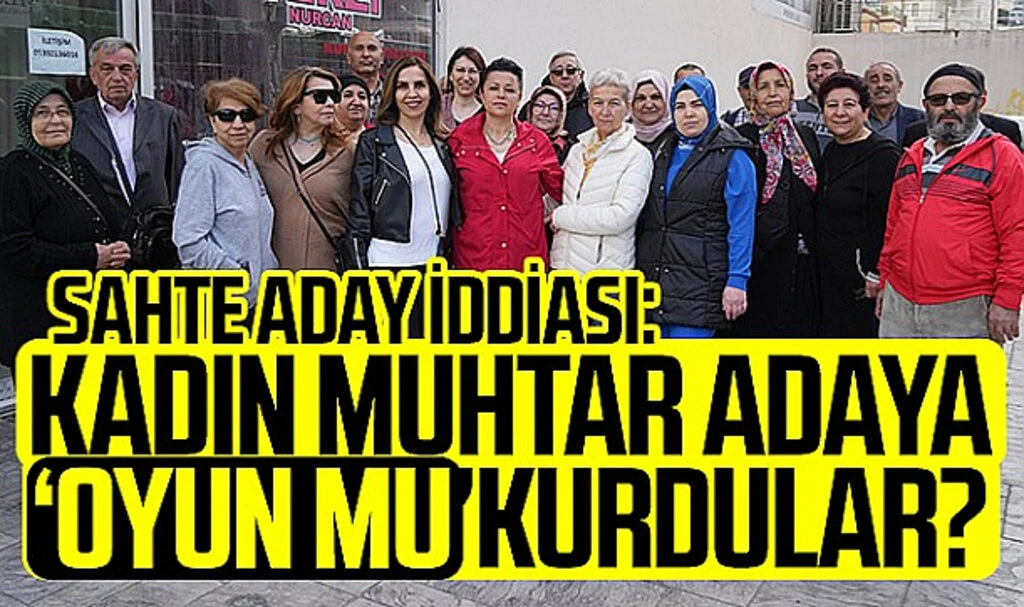 Kadın muhtar adayından "sahte aday" iddiası: İsim benzerliği kafaları karıştırdı