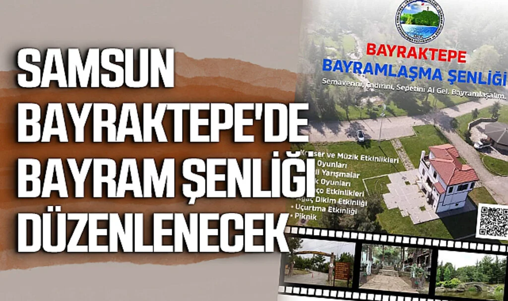 Samsun Tekkeköy İlçesi Bayraktepe'de Bayram Şenliği düzenlenecek